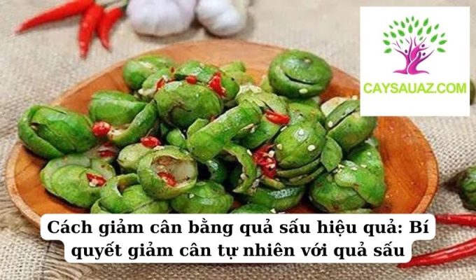 Cách giảm cân bằng quả sấu hiệu quả Bí quyết giảm cân tự nhiên với quả sấu